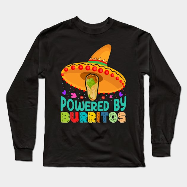 Powered by burritos, Cinco De Mayo, Fiesta de cinco de mayo design, Funny Cinco de Mayo, Cinco de Mayo Party, Cinco de Mayo Gifts, Cinco de Mayo Gift Long Sleeve T-Shirt by POP-Tee